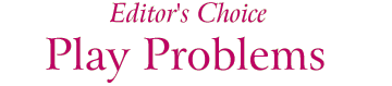 Editor's Choice Play Problems